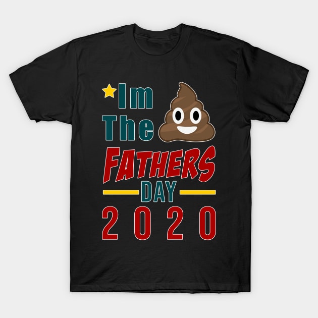 I'm The Best - Funny Fathers Day 2020 Poop Emoji T-Shirt by ScottsRed